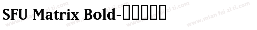 SFU Matrix Bold字体转换